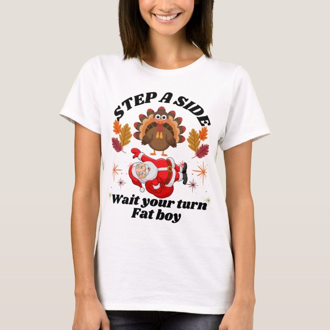 Wait Your Turn Fat Boy Funny Thanksgiving  T-Shirt (Front)