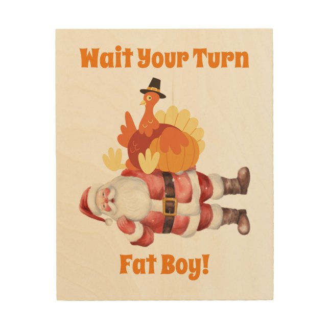 Wait Your Turn Fat Boy Sign (Front)