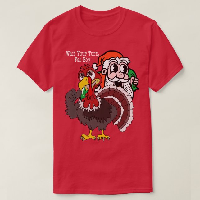 Wait Your Turn Fat Boy T-Shirt (Design Front)