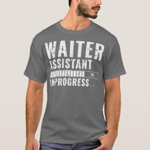 Waiter Assistant In Training Future Worker T-Shirt