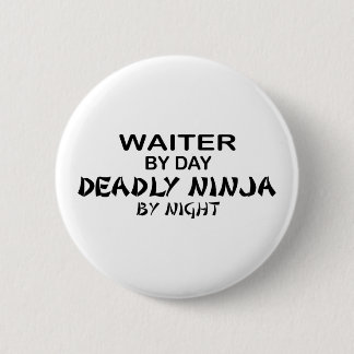 Waiter Deadly Ninja by Night Pinback Button