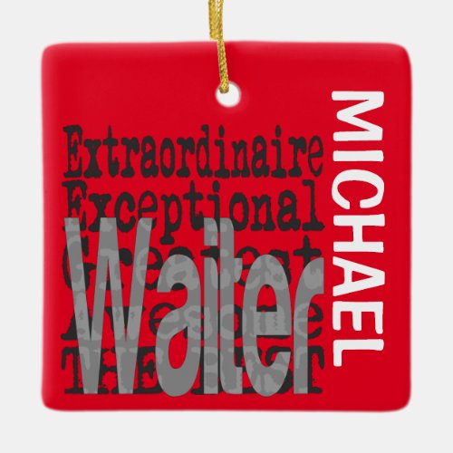 Waiter Extraordinaire CUSTOM Ceramic Ornament