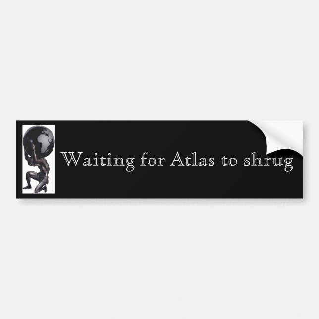 Waiting for Atlas to shrug Bumper Sticker (Front)