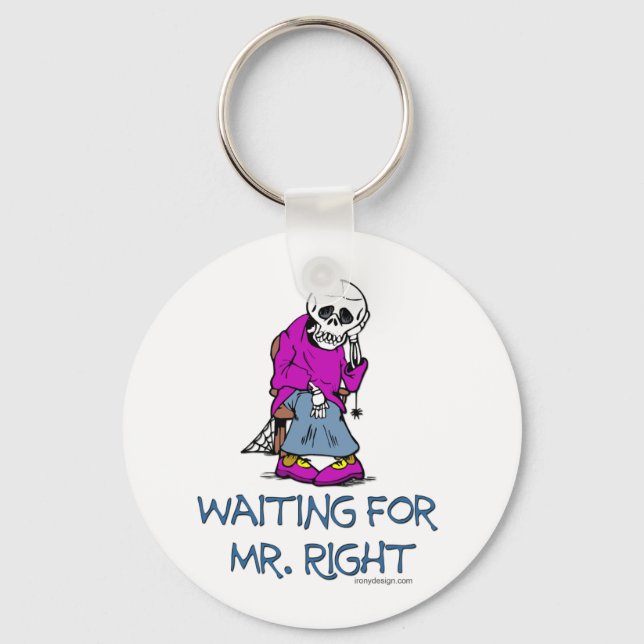 Waiting For Mr.Right Keychain (Front)