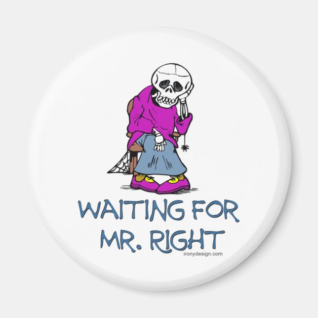 Waiting For Mr.Right Magnet (Front)