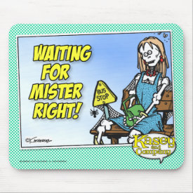Waiting For Mr Right Mouse Pad