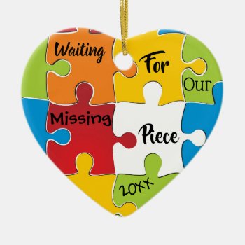 Waiting For Our Missing Piece - Adoption Gifts Ceramic Ornament by TheFosterMom at Zazzle