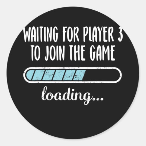 Waiting For Player 3 To Join The Game Loading Classic Round Sticker
