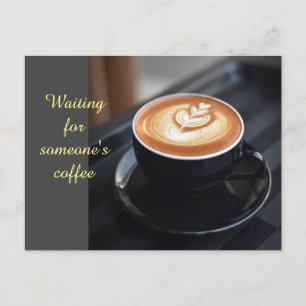 Waiting for someone's coffee postcard