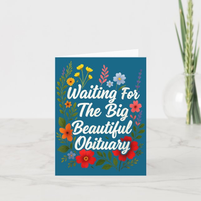 Waiting For The Big Beautiful Obituary Funny Sayin Card (Front)