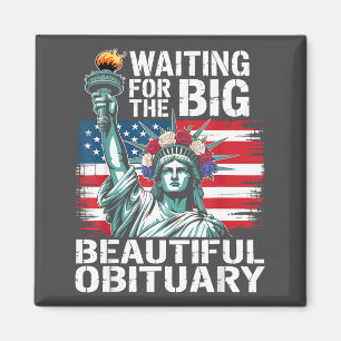 Waiting For The Big Beautiful Obituary Funny Sayin Magnet