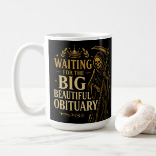 Waiting for the Big Beautiful Obituary, Halloween Coffee Mug