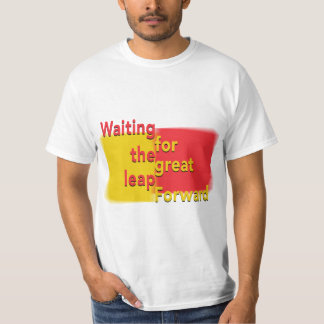 waiting for the great leap forward T-Shirt