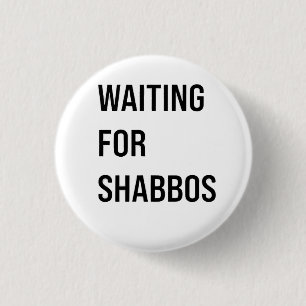Waiting for the Shabbos Hanukkah Jewish Funny  Button