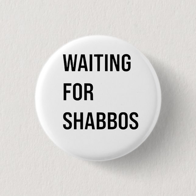 Waiting for the Shabbos Hanukkah Jewish Funny  Button (Front)