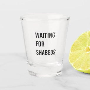 Waiting for the Shabbos Hanukkah Jewish Funny Shot Glass