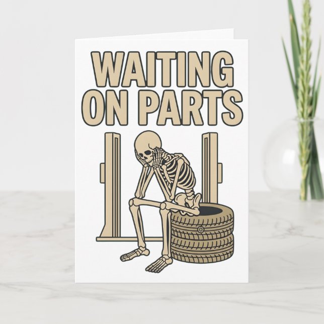 Waiting On Parts Funny Skeleton Auto Mechanic Card (Front)