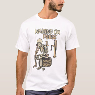 Waiting On Parts Funny Skeleton Mechanic Garage T-Shirt