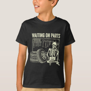 Waiting On Parts Skeleton Car Repair Mechanic Tech T-Shirt