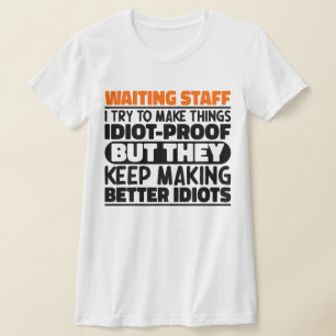 Waiting Staff  I Try To Make Things Funny Sayings T-Shirt