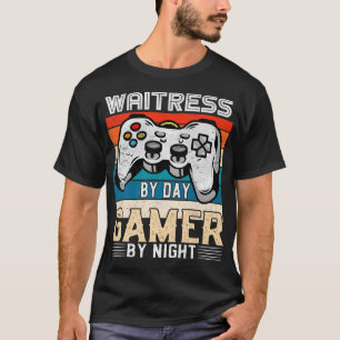 Waitress by day gamer by night video gaming fans R T-Shirt