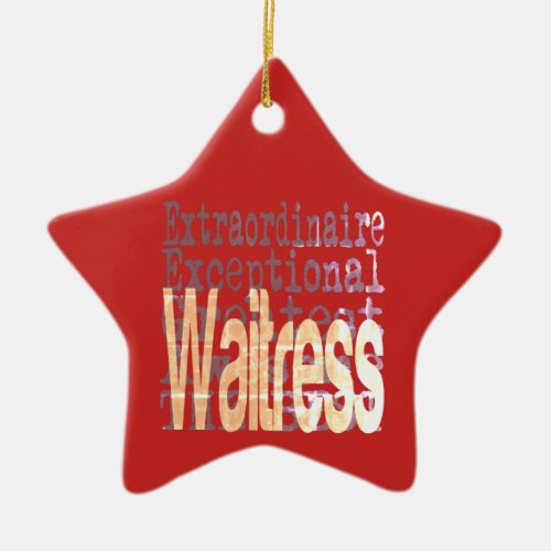 Waitress Extraordinaire Ceramic Ornament