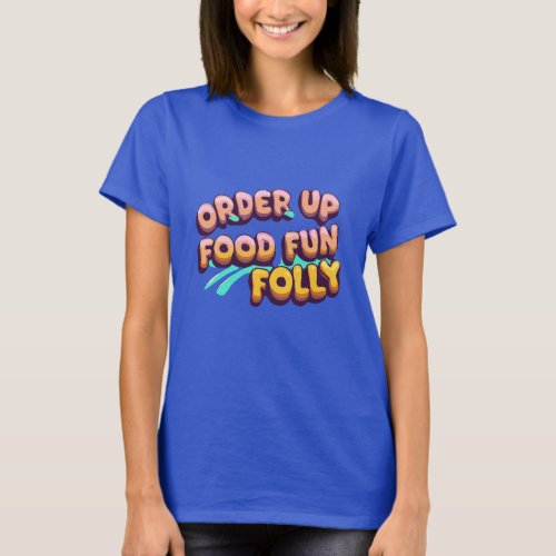  Waitress Food Fun Folly T_Shirt