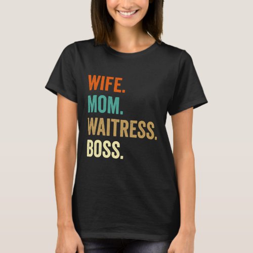 Waitress Gifts For Wife Mom Shirts For Women 