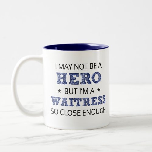 Waitress Hero Humor Novelty Two_Tone Coffee Mug