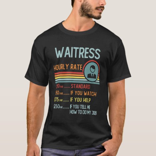 Waitress Hourly Rate Retro Job Title T_Shirt