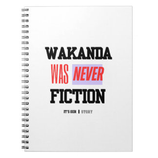 WAKANDA Was Never Fiction | Spiral Photo Notebook