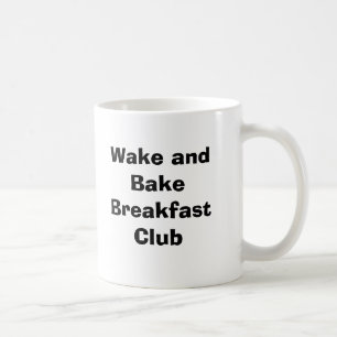 Wake and Bake Breakfast Club Coffee Mug