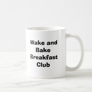 Wake and Bake Breakfast Club Coffee Mug