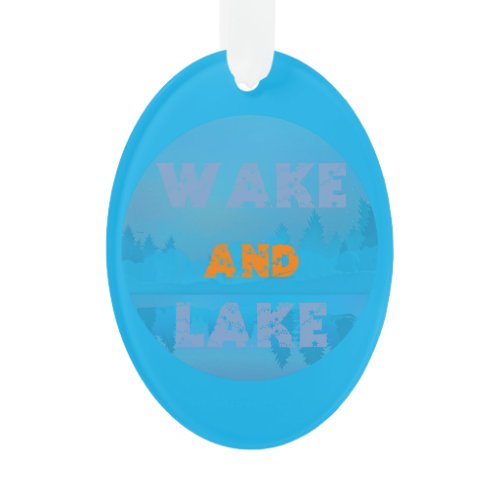 WAKE AND LAKE ORNAMENT