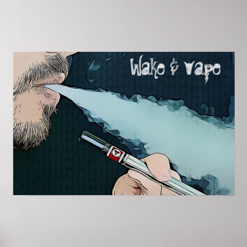 Wake and Vape Vaping Smoking Poster