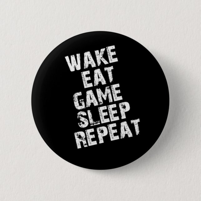 Wake Eat Game Sleep Repeat Pinback Button (Front)