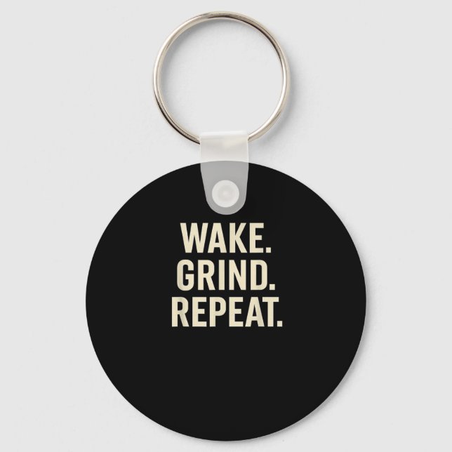 Wake Grind Repeat Motivational Hustle Design  Keychain (Front)