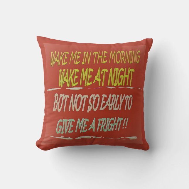 Wake me in the morning any time but early square   throw pillow (Front)