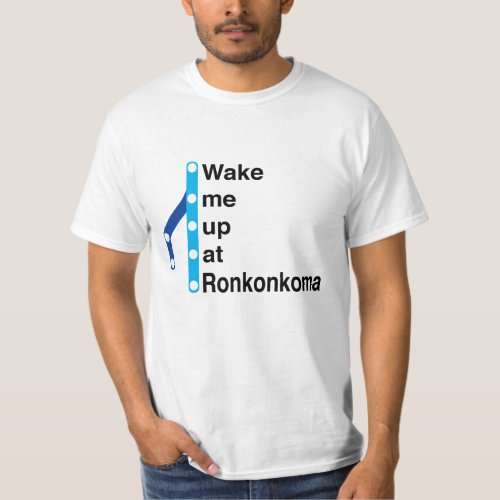 Wake me up at Ronkonkoma station T_Shirt