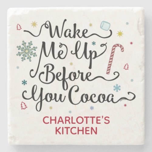 Wake Me Up Before You Cocoa Cute Personalized Name Stone Coaster