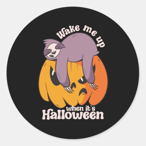 Wake Me Up Its Halloween Funny Sleeping Sloth Classic Round Sticker