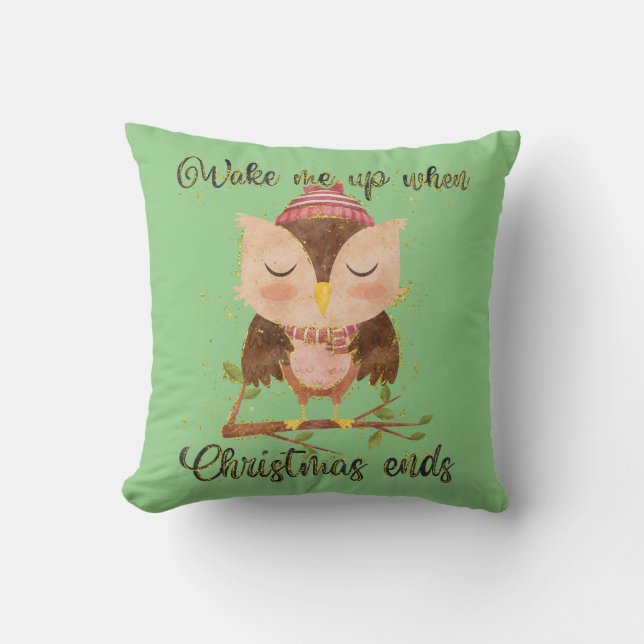 Wake Me Up When Christmas Ends Owl Throw Pillow (Front)