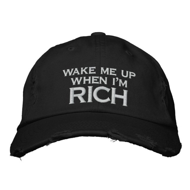 Wake Me Up When I'm Rich Embroidery Embroidered Baseball Hat (Front)