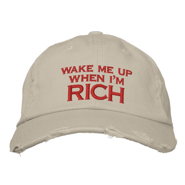 Wake Me Up When I'm Rich Embroidery Embroidered Baseball Hat (Front)