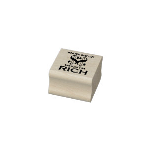 Wake Me Up When I'm Rich Rubber Stamp