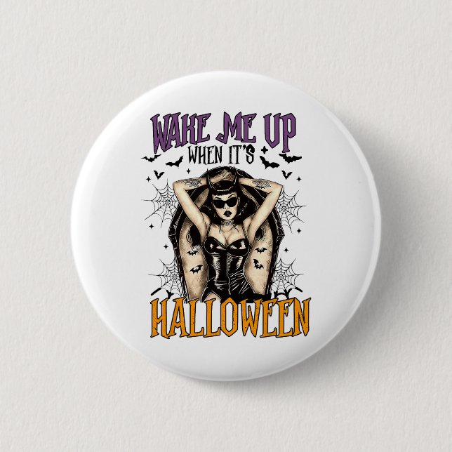 Wake Me Up When It's Halloween Funny Witch Hallowe Button (Front)