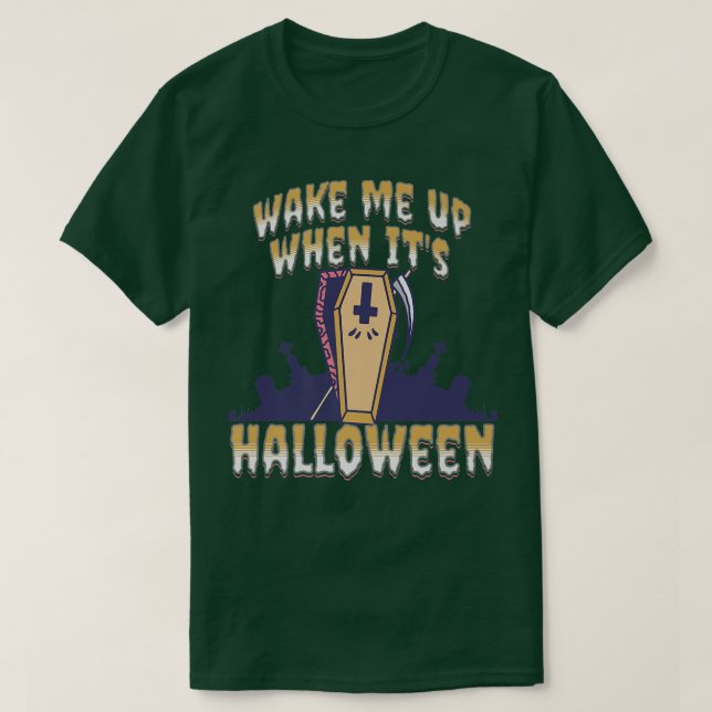 Wake Me Up When It's Halloween Premium T-shirt6676 T-Shirt (Design Front)