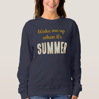 Wake me up when it's Summer shirt