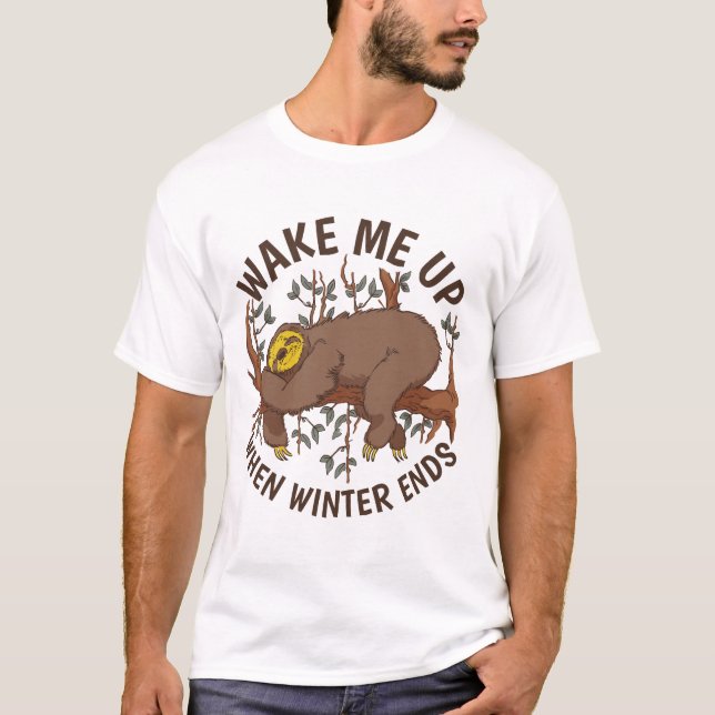 Wake Me Up When Winter Ends Funny Sloth Art T-Shirt (Front)