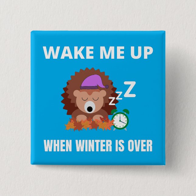 Wake me up when winter is over button (Front)